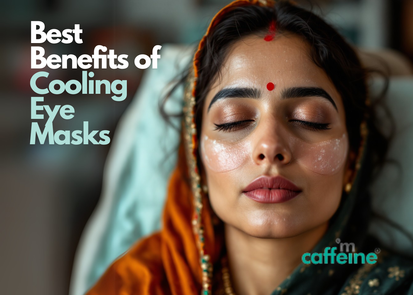 Best Benefits of Cooling Eye Masks